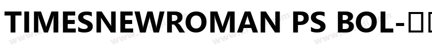TIMESNEWROMAN PS BOL字体转换